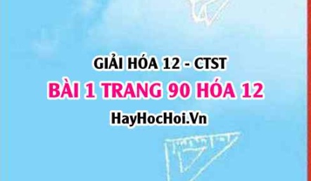 Giải bài 1 trang 90 Hóa 12 Chân trời sáng tạo SGK